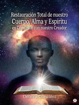 cover image of Restauración Total de nuestro Cuerpo, Alma y Espíritu en Comunión con nuestro Creador